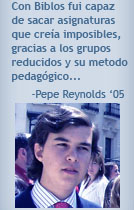 Con Biblos fui capaz de sacar asignaturas que creía imposibles, gracias a los grupos reducidos y su método pedagógico - Pepe Reinolds '05